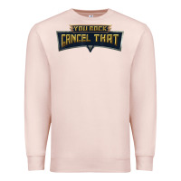You Rock Cancel That Shirt   Funny Tee Premium Sweatshirt | Teevron