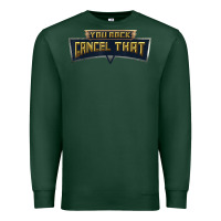 Sports Green you rock cancel that shirt   funny tee Premium Sweatshirt - linhVisuals
