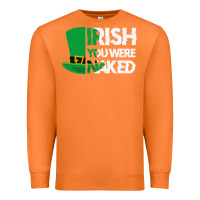 Carrot irish you were naked funny st patrick day Premium Sweatshirt - linhVisuals
