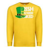 Lemon irish you were naked funny st patrick day Premium Sweatshirt - linhVisuals