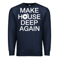 Navy make house deep again house music turntable t shirt Premium Sweatshirt - linhVisuals