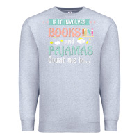 Heather Grey if it involves books and pajamas book lover gift tee t shirt Premium Sweatshirt - linhVisuals