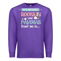Purple if it involves books and pajamas book lover gift tee t shirt Premium Sweatshirt - linhVisuals