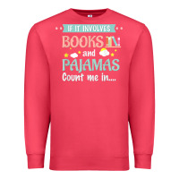 Cardinal if it involves books and pajamas book lover gift tee t shirt Premium Sweatshirt - linhVisuals