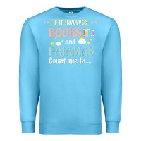 Ocean Blue if it involves books and pajamas book lover gift tee t shirt Premium Sweatshirt - linhVisuals