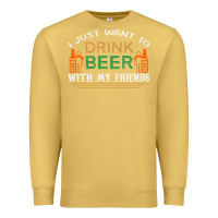 Antique Gold i just want to drink with my friends Premium Sweatshirt - linhVisuals