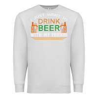 Dove Grey i just want to drink with my friends Premium Sweatshirt - linhVisuals