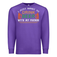 Purple i just want to drink with my friends Premium Sweatshirt - linhVisuals