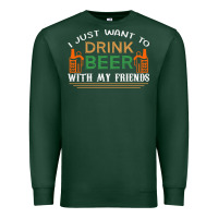Sports Green i just want to drink with my friends Premium Sweatshirt - linhVisuals