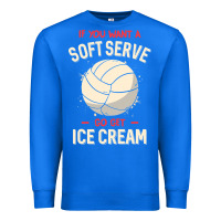 True Royal funny volleyball if you want a soft serve volleyball t shirt Premium Sweatshirt - linhVisuals