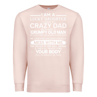 Pale Pink i am a lucky daughter i have a crazy dad grumpy old man t shirt Premium Sweatshirt - linhVisuals