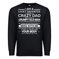 Black i am a lucky daughter i have a crazy dad grumpy old man t shirt Premium Sweatshirt - linhVisuals