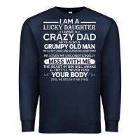 Navy i am a lucky daughter i have a crazy dad grumpy old man t shirt Premium Sweatshirt - linhVisuals