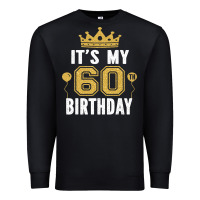 Black it's my 60th birthday gift for 60 years old man and woman t shirt Premium Sweatshirt - linhVisuals
