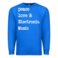 True Royal peace love & electronic music  edm techno t shirt Premium Sweatshirt - linhVisuals