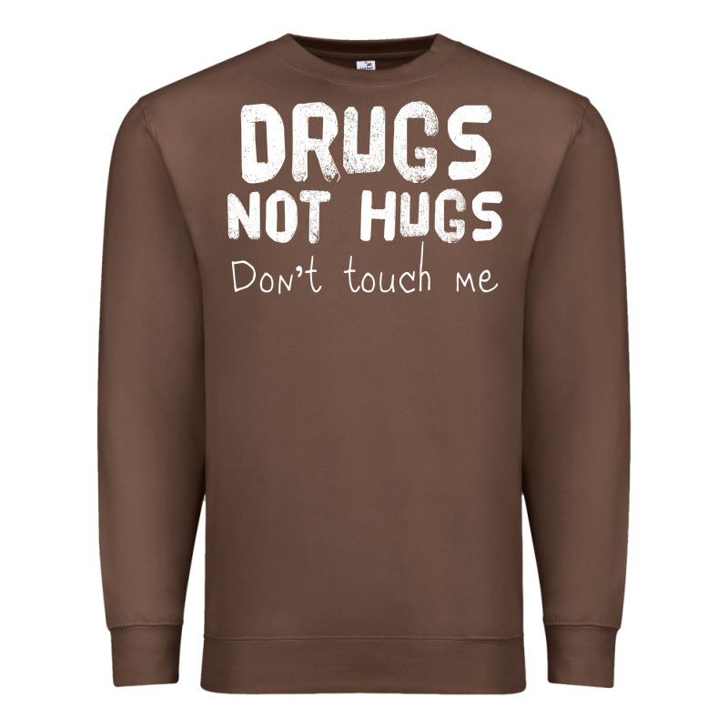Drugs Not Hugs Premium Sweatshirt by linhVisuals | Teevron