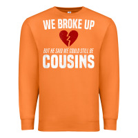 Carrot we broke up still cousins funny redneck break up gag joke t shirt Premium Sweatshirt - linhVisuals