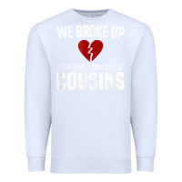 White we broke up still cousins funny redneck break up gag joke t shirt Premium Sweatshirt - linhVisuals