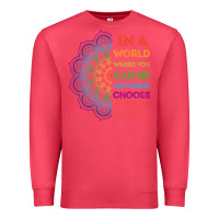 Cardinal kindeness In A World Where You Can Be Anything Choose Kind Kindness Premium Sweatshirt - linhVisuals