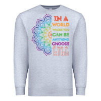 Heather Grey kindeness In A World Where You Can Be Anything Choose Kind Kindness Premium Sweatshirt - linhVisuals