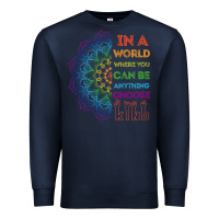 Navy kindeness In A World Where You Can Be Anything Choose Kind Kindness Premium Sweatshirt - linhVisuals