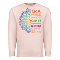 Pale Pink kindeness In A World Where You Can Be Anything Choose Kind Kindness Premium Sweatshirt - linhVisuals