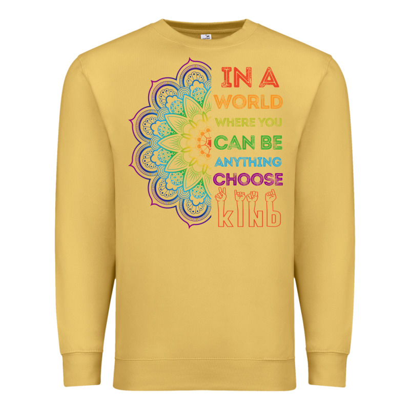 Kindeness In A World Where You Can Be Anything Choose Kind Kindness Premium Sweatshirt by linhVisuals | Teevron