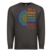 Smoke kindeness In A World Where You Can Be Anything Choose Kind Kindness Premium Sweatshirt - linhVisuals