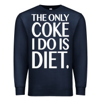 Navy the only coke i do is diet Premium Sweatshirt - linhVisuals