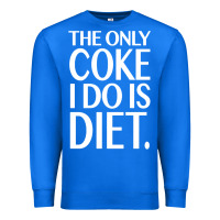 True Royal the only coke i do is diet Premium Sweatshirt - linhVisuals