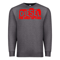 Charcoal Heather Diesel The Only Option Premium Sweatshirt - linhVisuals