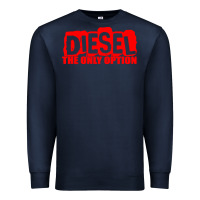 Navy Diesel The Only Option Premium Sweatshirt - linhVisuals