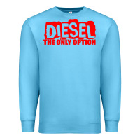 Ocean Blue Diesel The Only Option Premium Sweatshirt - linhVisuals
