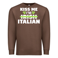 Chestnut kiss me im italian t  shirt kiss me i'm irish italian patriotic st pat Premium Sweatshirt - linhVisuals