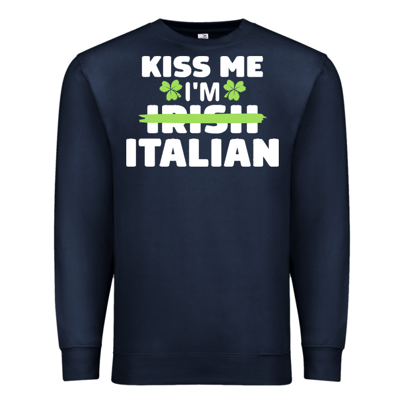 Kiss Me Im Italian T  Shirt Kiss Me I'm Irish Italian Patriotic St Pat Premium Sweatshirt by linhVisuals | Teevron