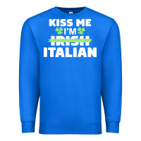 True Royal kiss me im italian t  shirt kiss me i'm irish italian patriotic st pat Premium Sweatshirt - linhVisuals