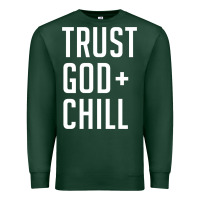 Sports Green trust god and chill tee vintage pullover hoodie Premium Sweatshirt - linhVisuals