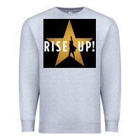 Heather Grey rise up! hamilt musical broadway Premium Sweatshirt - linhVisuals