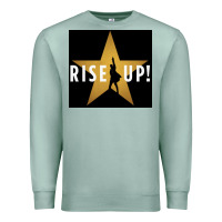 Seafoam rise up! hamilt musical broadway Premium Sweatshirt - linhVisuals
