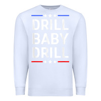 White drill baby drill t shirt support usa energy independence t shirt Premium Sweatshirt - linhVisuals
