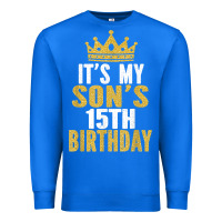 True Royal it's my son's 15th birthday 15 years old boy t shirt Premium Sweatshirt - linhVisuals