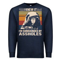Navy i knew it im surrounded by assholes Premium Sweatshirt - linhVisuals