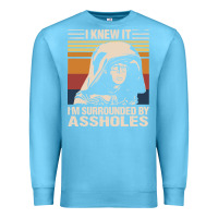 Ocean Blue i knew it im surrounded by assholes Premium Sweatshirt - linhVisuals