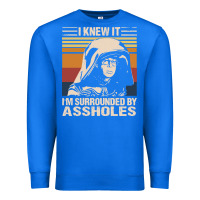 True Royal i knew it im surrounded by assholes Premium Sweatshirt - linhVisuals
