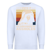 White i knew it im surrounded by assholes Premium Sweatshirt - linhVisuals
