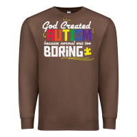 Chestnut god created autism normal was too boring Premium Sweatshirt - linhVisuals