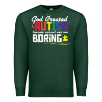 Sports Green god created autism normal was too boring Premium Sweatshirt - linhVisuals