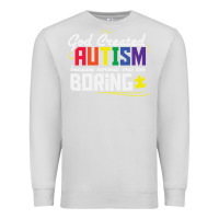 Dove Grey god created autism normal was too boring Premium Sweatshirt - linhVisuals