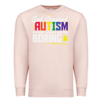 Pale Pink god created autism normal was too boring Premium Sweatshirt - linhVisuals