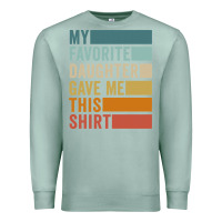 Seafoam my favorite daughter gave me this shirt father's day pullover hoodie Premium Sweatshirt - linhVisuals